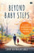 Beyond Baby Steps - A Science-Based Approach to Modern-Day Parenting
