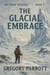 The Glacial Embrace - The Thaw Seekers, #1