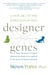 Designer Genes - A New Era in the Evolution of Man