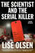 The Scientist and the Serial Killer - The Search for Houston's Lost Boys