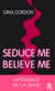 Seduce me - Believe me - Intégrale de la série
