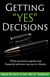 Getting “Yes” Decisions: What insurance agents and financial advisors can say to clients.