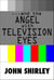 …And The Angel With Television Eyes