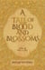 A Tale of Blood and Blossoms, Vol II - A Tale of Blood and Blossoms, #2