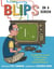 Blips on a Screen - How Ralph Baer Invented TV Video Gaming and Launched a Worldwide Obsession