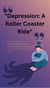 "Depression: A Roller Coaster Ride"