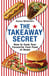 The Takeaway Secret - How to cook your favourite fast-food at home