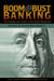 Boom and Bust Banking - The Causes and Cures of the Great Recession