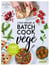 C'est décidé, je batch cook végé !