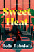Sweet Heat - The heart-melting new romcom from the bestselling author of Honey & Spice