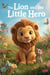 The Lion and the Little Hero