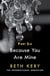 Because You Torment Me (Because You Are Mine Part Six) - Because You Are Mine Series #1