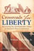 Crossroads for Liberty - Recovering the Anti-Federalist Values of America's First Constitution