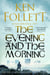 The Evening and the Morning - The Prequel to The Pillars of the Earth, A Kingsbridge Novel