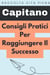 Consigli Pratici Per Raggiungere Il Successo - Raccolta Vita Piena, #30