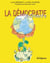 La démocratie, je l’invente!