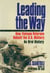 Leading the Way - How Vietnam Veterans Rebuilt the U.S. Military: An Oral History