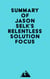 Summary of Jason Selk's Relentless Solution Focus