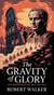 The Gravity of Glory: How Empires Rise and Why They Fall
