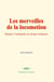 Les merveilles de la locomotion - Depuis l’antiquité au temps moderne