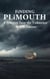 Finding Plimouth: A Journey Into the Unknown - Founding of America Series