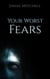 Your Worst Fears
