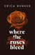 Where the Roses Bleed