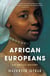 African Europeans - An Untold History