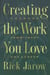 Creating the Work You Love - Courage, Commitment, and Career