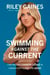 Swimming Against the Current - Fighting for Common Sense in a World That's Lost its Mind