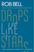 Drops Like Stars - A Few Thoughts on Creativity and Suffering