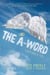 The A-Word: A Sweet Dead Life Novel - A Sweet Dead Life Novel