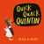 Quick Quack Quentin
