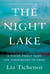 The Night Lake - A Young Priest Maps the Topography of Grief