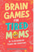 Brain Games for Tired Moms