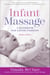 Infant Massage (Fourth Edition) - A Handbook for Loving Parents