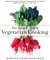 The Simple Art of Vegetarian Cooking - Templates and Lessons for Making Delicious Meatless Meals Every Day: A Cookbook