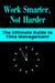 Work Smarter, Not Harder -  The Ultimate Guide to Time Management