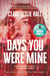 Days You Were Mine - The emotional, gripping family drama about secrets and jealousy from the Reese's Book Club author of Broken Country