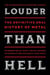 Louder Than Hell - The Definitive Oral History of Metal