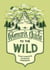 A Woman's Guide to the Wild - Your Complete Outdoor Handbook