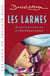 Les larmes - Douloureuses et glorieuses