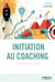 Initiation au coaching - Etre coaché / Etre coach