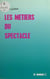 Les métiers du spectacle
