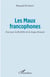 Les Maux francophones - Essai pour la flexibilité de la langue française