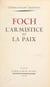 Foch, l'armistice et la paix