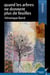 Quand les arbres ne donnent plus de feuilles
