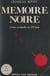 Mémoire noire - Crimes et tragédies au XIXe siècle