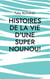 Histoires de la vie d'une Super nounou! - Histoires vraies