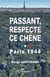 Passant, respecte ce chêne - Paris 1944
